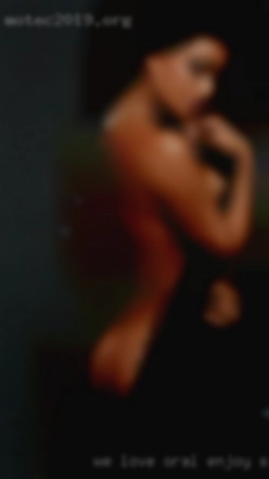 We love oral - receiving enjoy sex and giving.